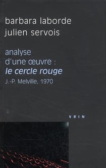 Analyse d'une oeuvre : le cercle rouge de J.-P. melville, 1970