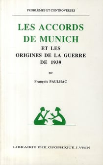 Les accords de Munich et les origines de la guerre de 1939