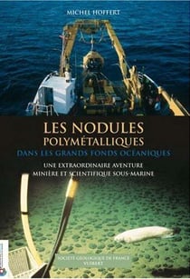 Les modules polymétalliques - une extraordinaire aventure minière et scientifique sous-marine