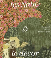 Les nabis et le decor. bonnard, Vuillard, Maurice Denis...
