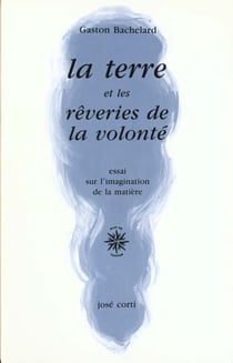 La terre et les reveries de la volonte