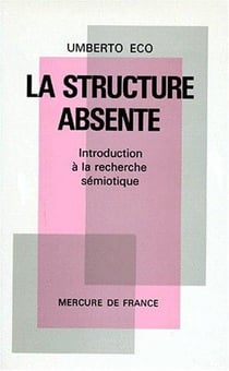 La structure absente (introduction a la recherche semiotique)
