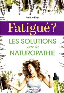 Fatigué ? les solutions par la naturopathie