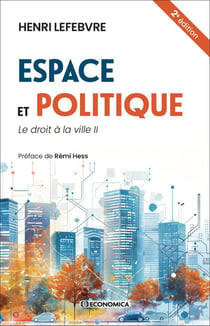 Espace et politique - le droit à la ville Tome 2 (2e édition)