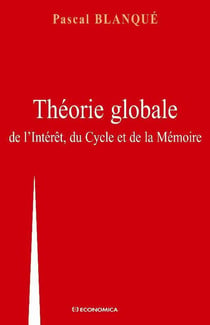 Théorie globale - de l'intérêt, du cycle et de la mémoire