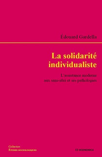 La solidarité individualiste : l'assistance moderne aux sans-abri et ses pathologies