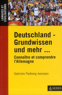 Deutschland - grundwissen und mehr - connaître et comprendre l'allemagne