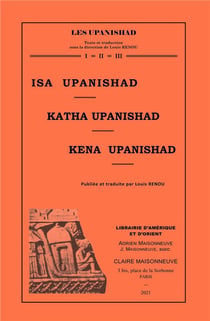 Isa upanishad, katha upanishad, kena upanishad - publiee et traduite par l. renou.