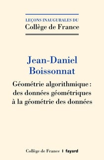 GEOMETRIE ALGORITHMIQUE : DES DONNEES GEOMETRIQUES A LA GEOMETRIE DES DONNEES