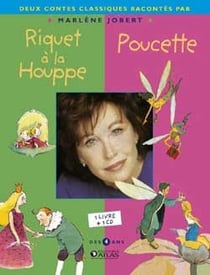 Marlène Jobert raconte : deux contes classiques racontés par Marlène Jobert - Riquet à la houppe - Poucette