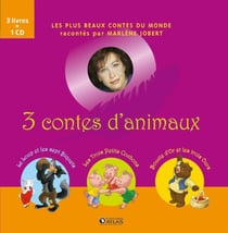 3 contes d'animaux : Le Loup et les 7 biquets - Les Trois Petits Cochons - Boucle d'or et les trois ours