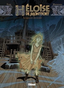 Héloïse de Montfort Tome 3 - le spectre du croisé