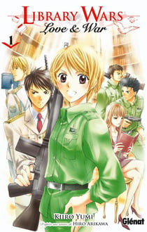 Library wars : Love & war Tome 1