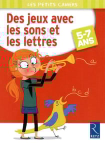 Des jeux avec les sons et les lettres - 5/7 ans