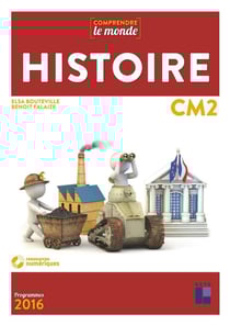 Comprendre le monde : histoire - CM2 (édition 2016)