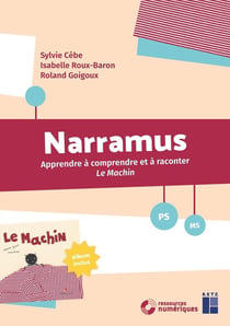 Narramus : Apprendre à comprendre et à raconter : Le Machin - PS-MS (édition 2024)