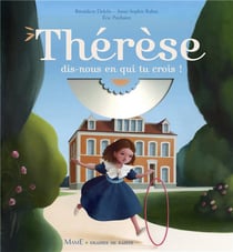 Thérèse - dis-nous en qui tu crois ?