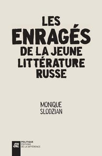 Les enragés de la jeune littérature russe