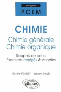 Chimie : Chimie générale et chimie organique - Rappels de cours exercices corrigés, annales