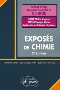 Exposés de chimie - Concours CAPLP Maths-Sciences - Capes Physique-Chimie - Agrégation de Sciences physiques. 2e édition