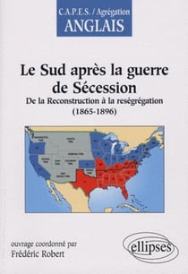 Le Sud après la guerre de Sécession : de la Reconstruction à la reségrégation (1865-1896)