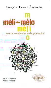 Français langue étrangère - méli-mélo - jeux de vocabulaire et de grammaire