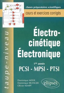 Électrocinétique - Électronique PCSI-MPSI-PTSI - Cours et exercices corrigés
