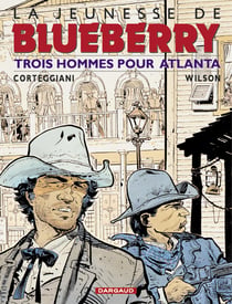 La jeunesse de Blueberry Tome 8 : trois hommes pour Atlanta