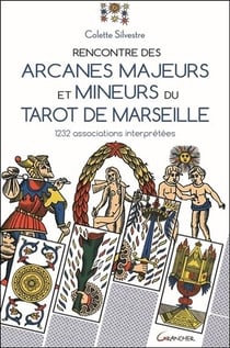 Rencontre des arcanes majeurs et mineurs du tarot de Marseille - 1232 associations interprétées