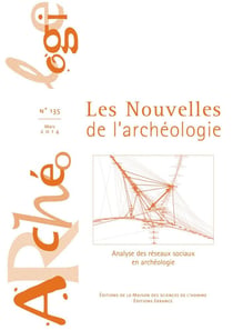 Les Les Nouvelles de l'archéologie, n° 135/mars 2014 : Analyse des réseaux sociaux en archéologie
