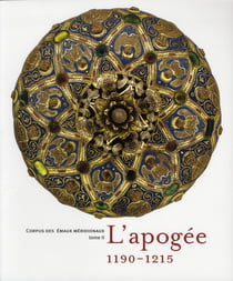 Corpus des émaux méridionaux Tome 2 - l'apogée 1190-1215