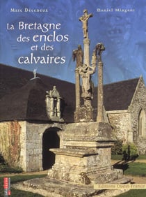 La bretagne des enclos et des calvaires