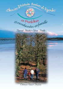 Chemins d'histoire, sentiers de légendes en morbihan