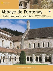 Abbaye de Fontenay - chef-d'oeuvre cistercien
