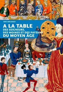 À la table des seigneurs, des moines et des paysans du Moyen âge