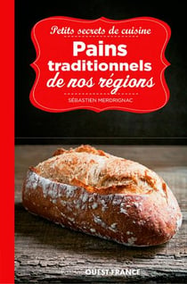Petits secrets de cuisine - pains traditionnels de nos régions