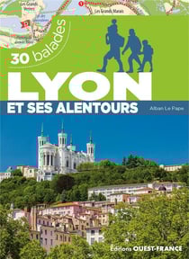 30 balades : Lyon et ses alentours