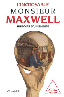 L'incroyable monsieur maxwell - histoire d'un empire