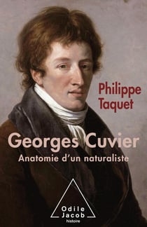 Georges Cuvier Tome 2 - anatomie d'un naturaliste