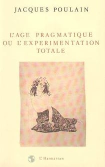 L'age pragmatique ou l'experimentation totale