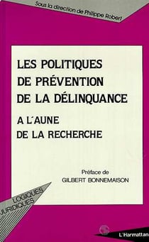 Politiques de prévention de la délinquance - à l'aune de la recherche