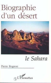 Biographie d'un désert - le Sahara