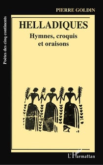 Helladiques - hymnes, croquis et oraisons
