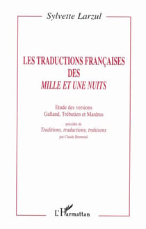 Les traductions françaises des Mille et Une Nuits : Etude des versions Galland, Trébutien et Mardrus