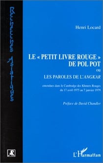 Le petit livre rouge de Pol Pot ou les paroles de l'angkar