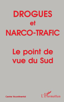Drogues et narco-trafic - le point de vue du Sud