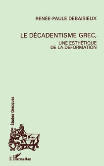 Le décadentisme grec, une esthétique de la déformation