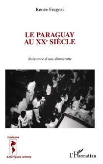 Le Paraguay au XXè siècle : Naissance d'une démocratie