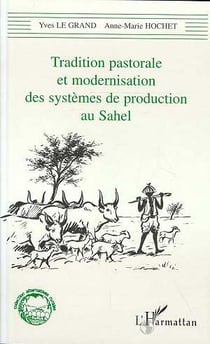 Tradition Pastorale et Modernisation des Systemes de Production au Sahel