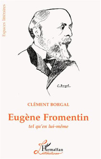Eugène Fromentin tel qu'en lui meme